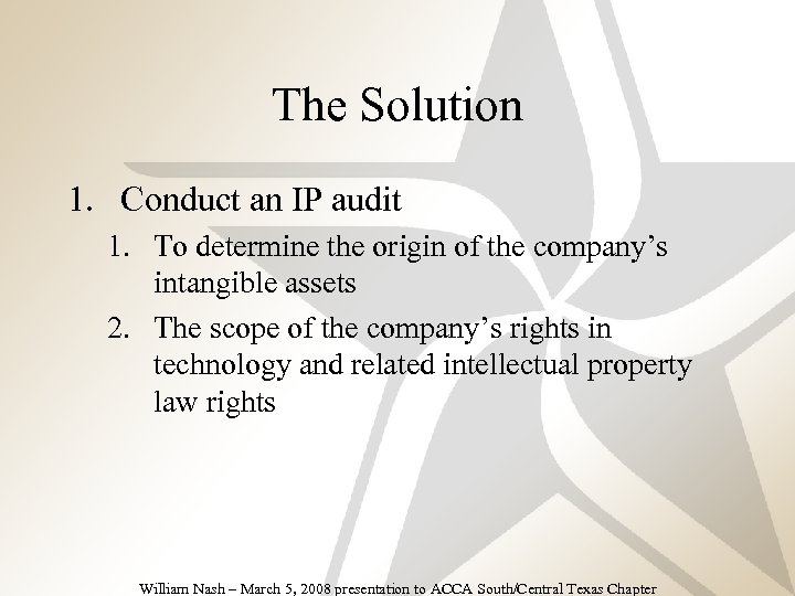 The Solution 1. Conduct an IP audit 1. To determine the origin of the