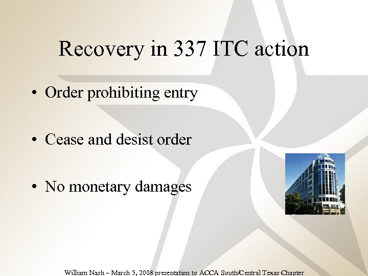 Recovery in 337 ITC action • Order prohibiting entry –Fourth level • Cease and