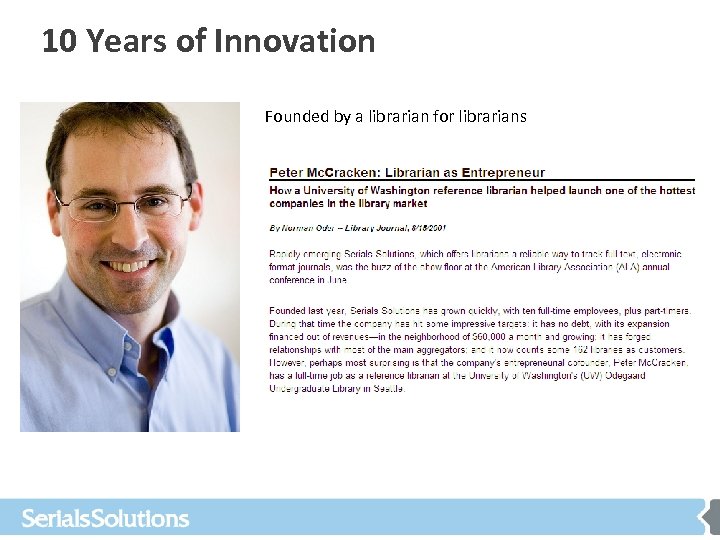 10 Years of Innovation Founded by a librarian for librarians 