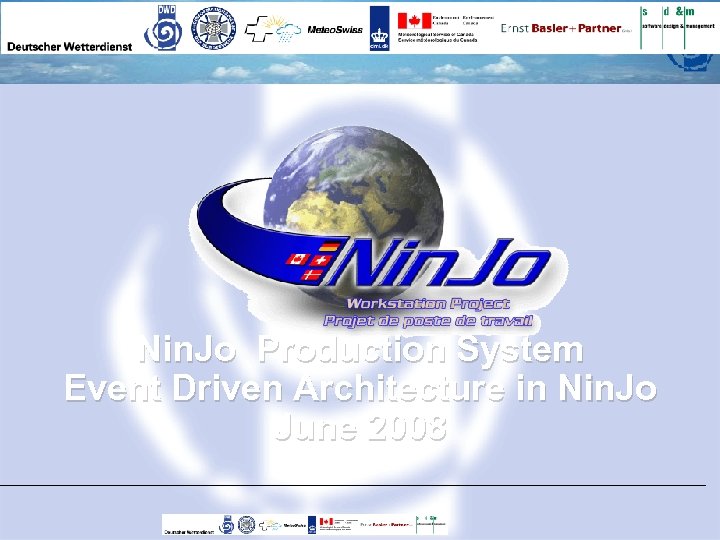 Nin. Jo Production System Event Driven Architecture in Nin. Jo June 2008 