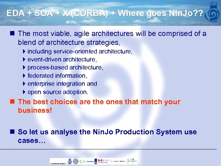 EDA + SOA + X (CORBA) + Where goes Nin. Jo? ? n The