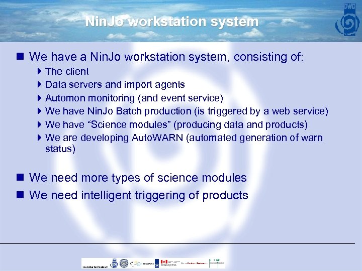 Nin. Jo workstation system n We have a Nin. Jo workstation system, consisting of: