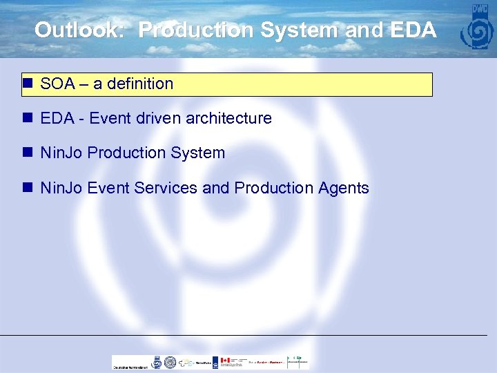 Outlook: Production System and EDA n SOA – a definition n EDA - Event