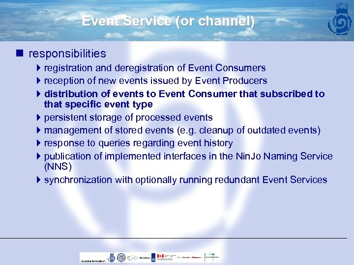 Event Service (or channel) n responsibilities 4 registration and deregistration of Event Consumers 4