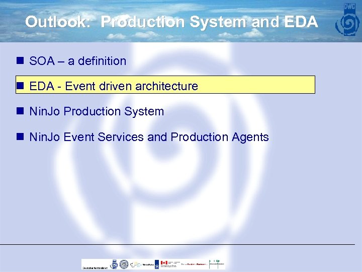 Outlook: Production System and EDA n SOA – a definition n EDA - Event