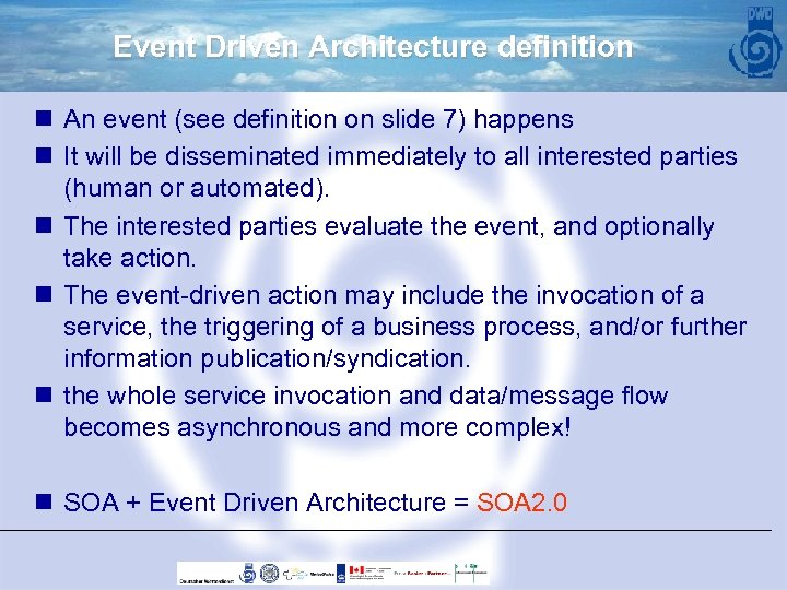 Event Driven Architecture definition n An event (see definition on slide 7) happens n