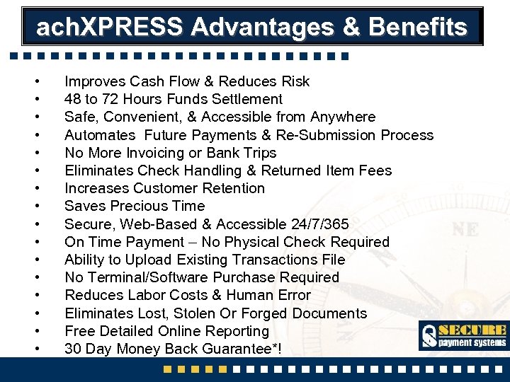 ach. XPRESS Advantages & Benefits • • • • Improves Cash Flow & Reduces