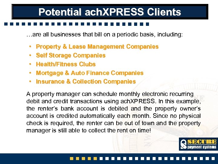 Potential ach. XPRESS Clients …are all businesses that bill on a periodic basis, including: