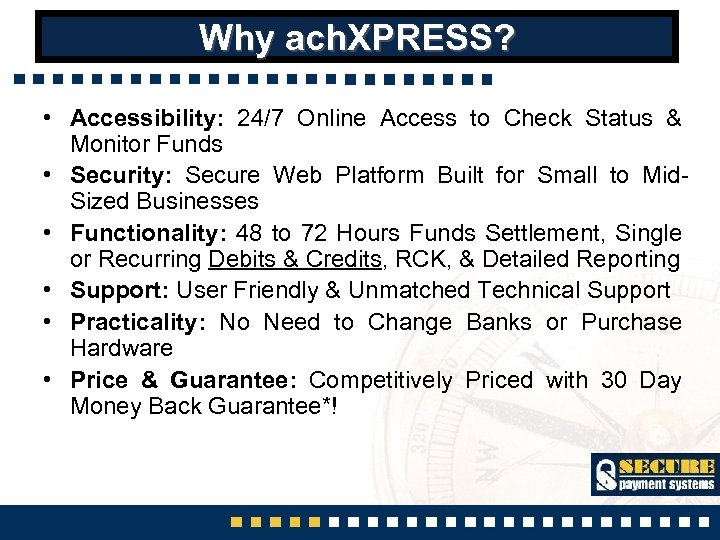 Why ach. XPRESS? • Accessibility: 24/7 Online Access to Check Status & Monitor Funds