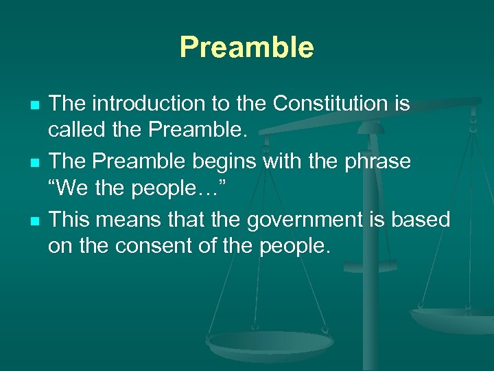 Preamble n n n The introduction to the Constitution is called the Preamble. The