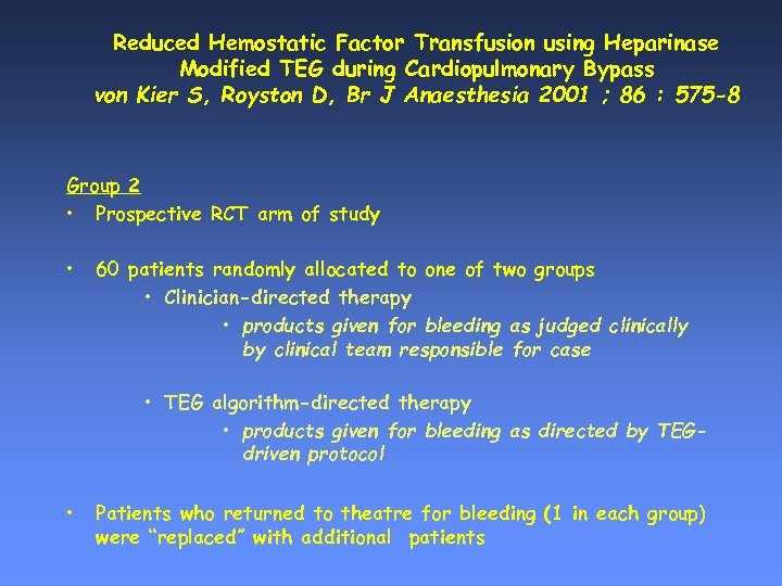 Reduced Hemostatic Factor Transfusion using Heparinase Modified TEG during Cardiopulmonary Bypass von Kier S,