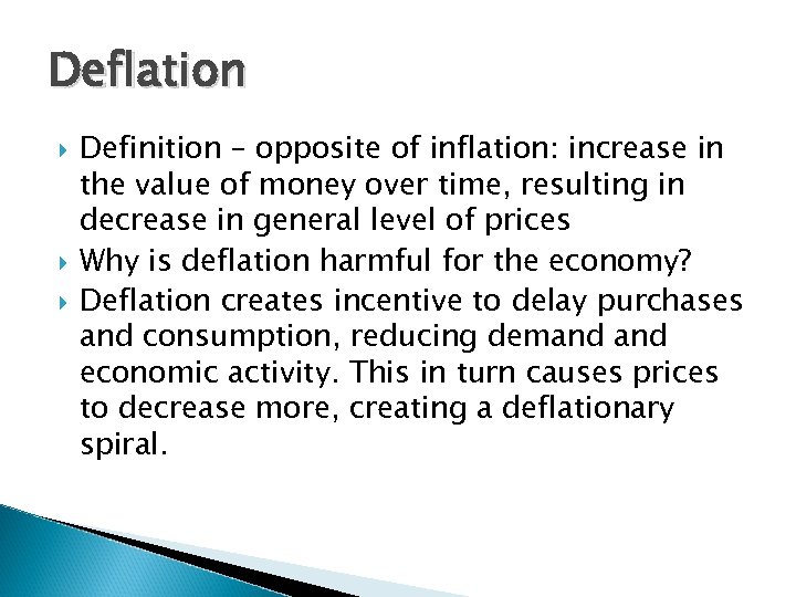 Deflation Definition – opposite of inflation: increase in the value of money over time,