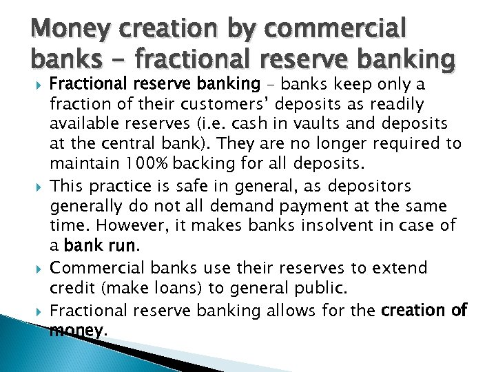 Money creation by commercial banks - fractional reserve banking Fractional reserve banking – banks