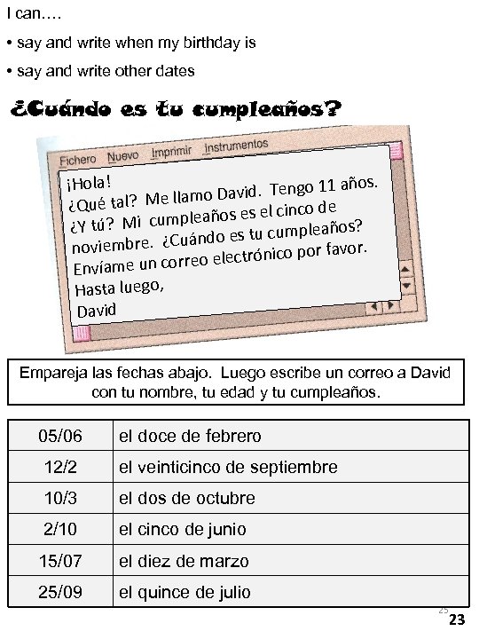 I can…. • say and write when my birthday is • say and write