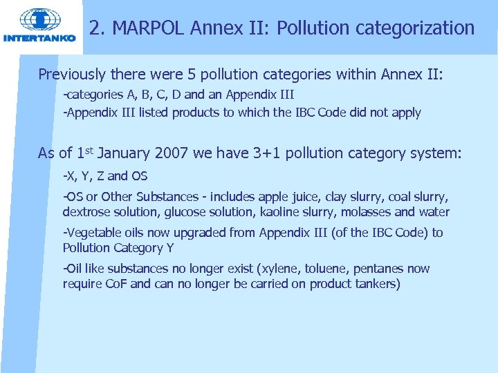 2. MARPOL Annex II: Pollution categorization Previously there were 5 pollution categories within Annex