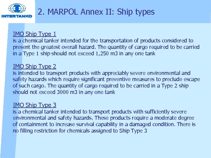 2. MARPOL Annex II: Ship types IMO Ship Type 1 is a chemical tanker