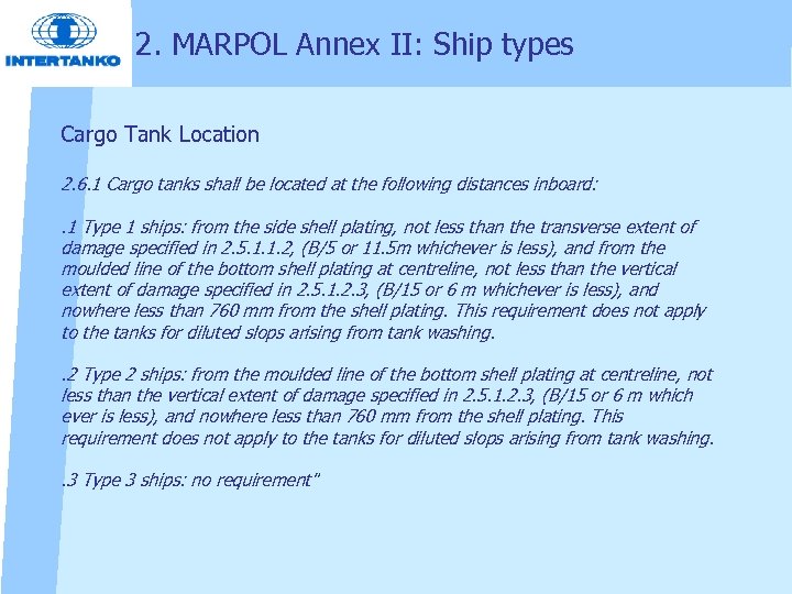 2. MARPOL Annex II: Ship types Cargo Tank Location 2. 6. 1 Cargo tanks