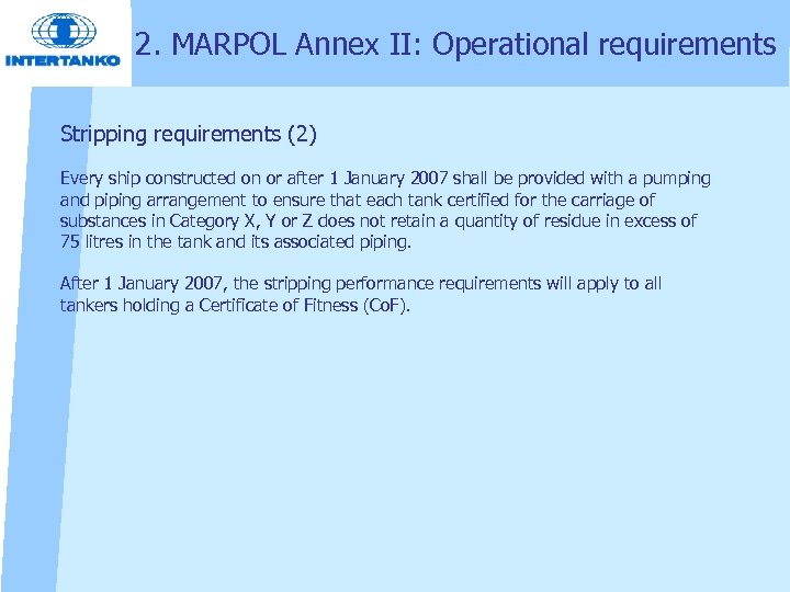 2. MARPOL Annex II: Operational requirements Stripping requirements (2) Every ship constructed on or