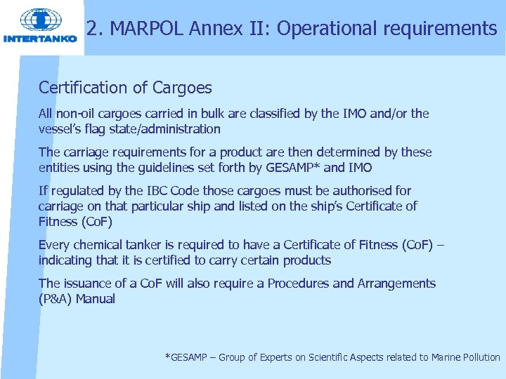 2. MARPOL Annex II: Operational requirements Certification of Cargoes All non oil cargoes carried