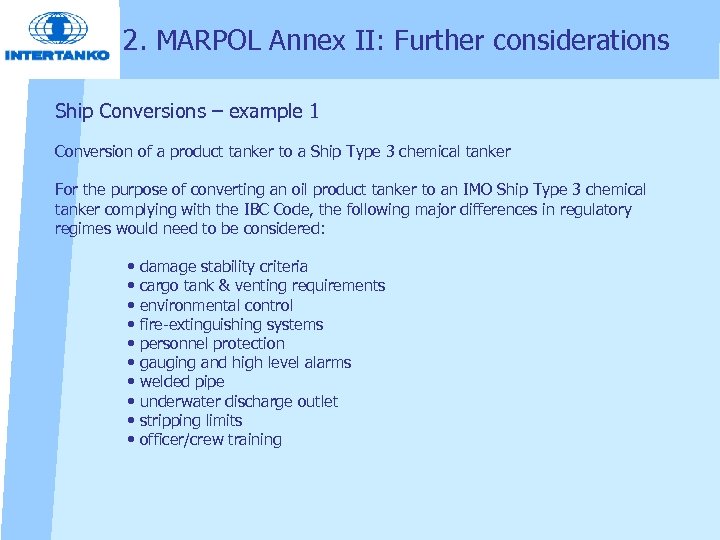 2. MARPOL Annex II: Further considerations Ship Conversions – example 1 Conversion of a