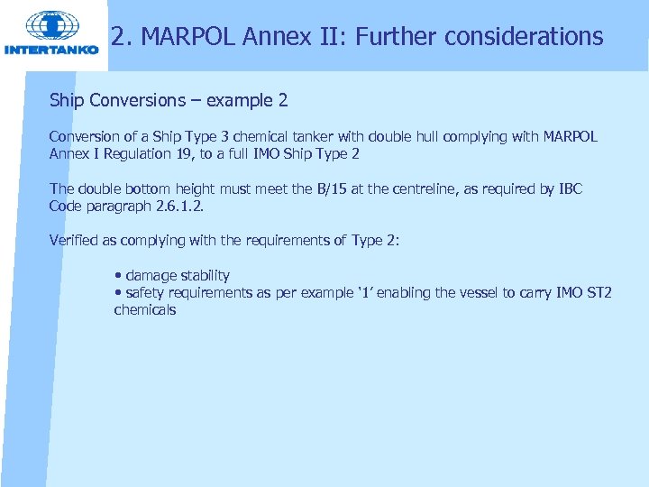 2. MARPOL Annex II: Further considerations Ship Conversions – example 2 Conversion of a