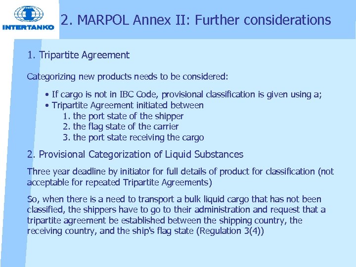 2. MARPOL Annex II: Further considerations 1. Tripartite Agreement Categorizing new products needs to