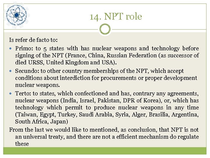 14. NPT role Is refer de facto to: Primo: to 5 states with has