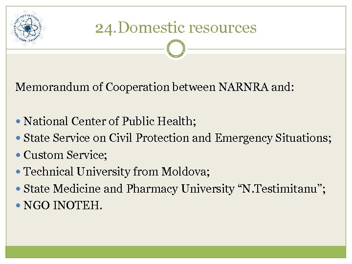 24. Domestic resources Memorandum of Cooperation between NARNRA and: National Center of Public Health;