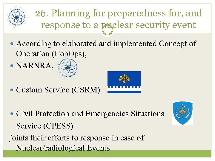 26. Planning for preparedness for, and response to a nuclear security event According to