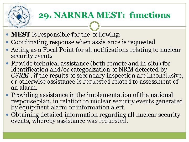 29. NARNRA MEST: functions MEST is responsible for the following: Coordinating response when assistance