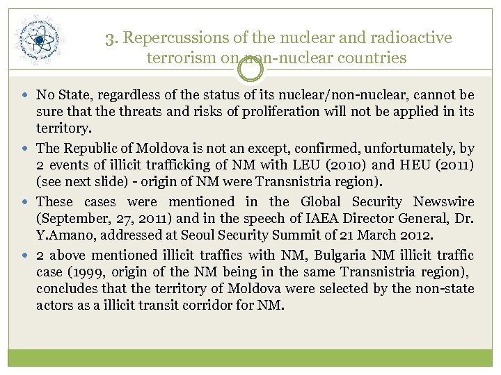 3. Repercussions of the nuclear and radioactive terrorism on non-nuclear countries No State, regardless