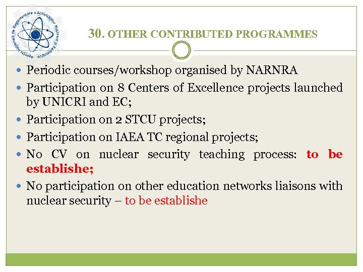 30. OTHER CONTRIBUTED PROGRAMMES Periodic courses/workshop organised by NARNRA Participation on 8 Centers of