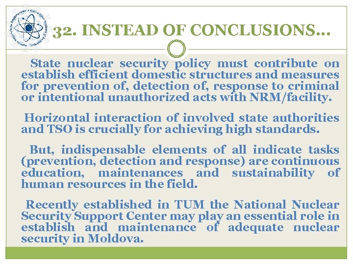 32. INSTEAD OF CONCLUSIONS. . . State nuclear security policy must contribute on establish