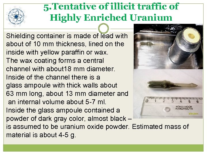 5. Tentative of illicit traffic of Highly Enriched Uranium Shielding container is made of