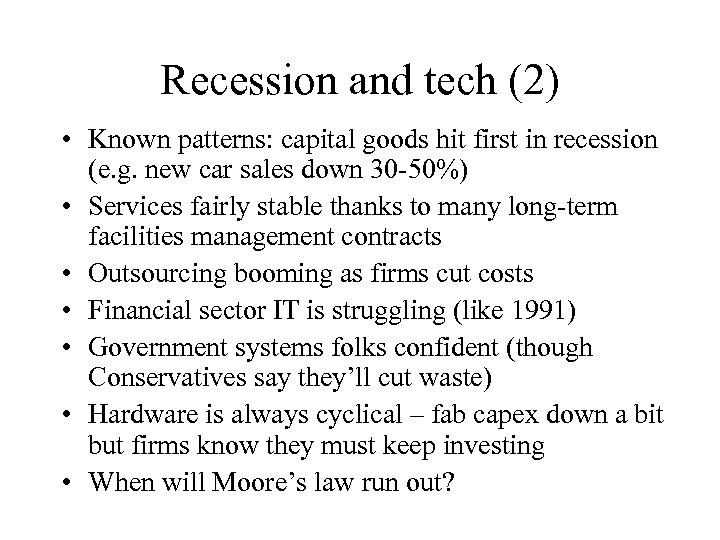 Recession and tech (2) • Known patterns: capital goods hit first in recession (e.