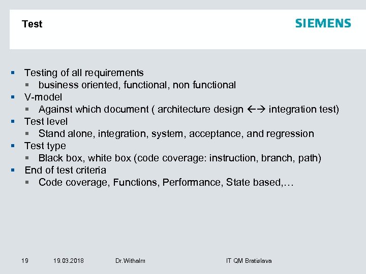 Test § Testing of all requirements § business oriented, functional, non functional § V-model