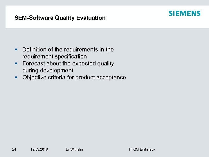 SEM-Software Quality Evaluation § Definition of the requirements in the requirement specification § Forecast