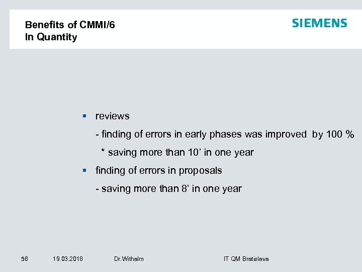 Benefits of CMMI/6 In Quantity § reviews - finding of errors in early phases