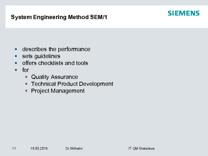 System Engineering Method SEM/1 § § 11 describes the performance sets guidelines offers checklists
