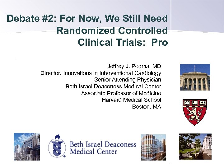 Debate #2: For Now, We Still Need Randomized Controlled Clinical Trials: Pro Jeffrey J.