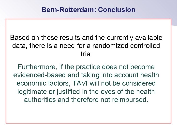 Bern-Rotterdam: Conclusion Based on these results and the currently available data, there is a