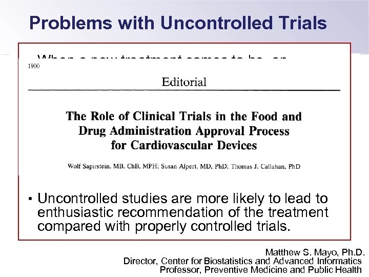 Problems with Uncontrolled Trials • When a new treatment comes to be, an adventurous