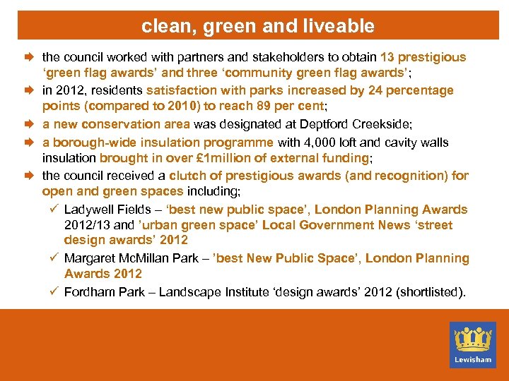 clean, green and liveable Æ the council worked with partners and stakeholders to obtain