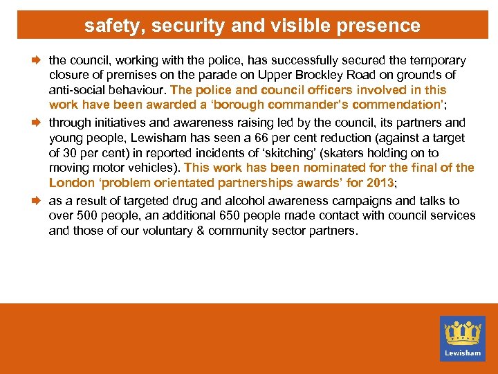 safety, security and visible presence Æ the council, working with the police, has successfully