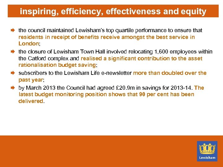 inspiring, efficiency, effectiveness and equity Æ the council maintained Lewisham’s top quartile performance to