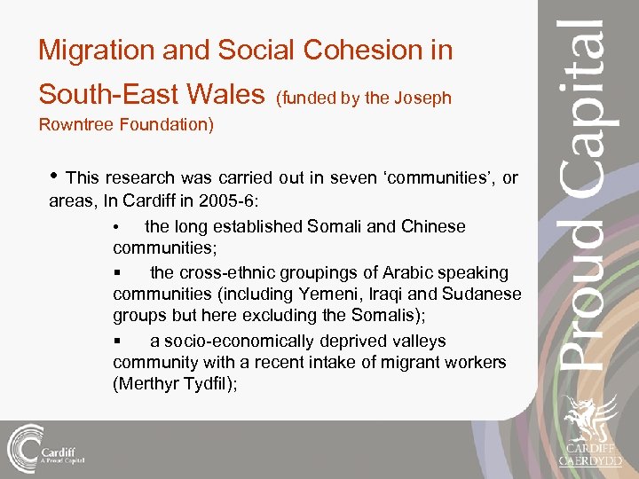 Migration and Social Cohesion in South-East Wales (funded by the Joseph Rowntree Foundation) •