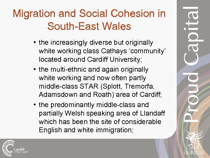 Migration and Social Cohesion in South-East Wales • the increasingly diverse but originally white