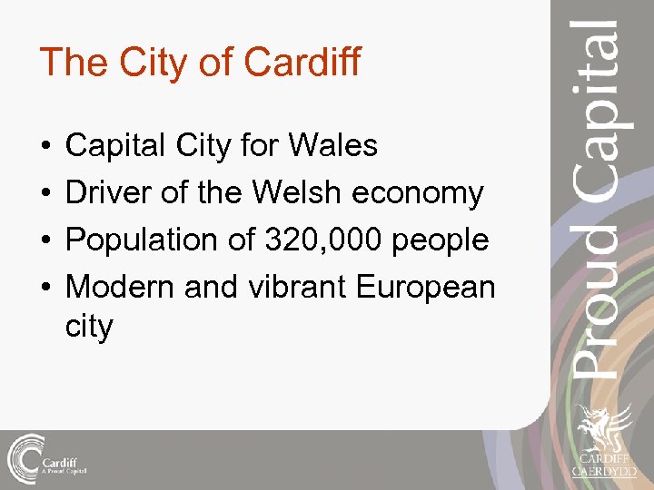 The City of Cardiff • • Capital City for Wales Driver of the Welsh