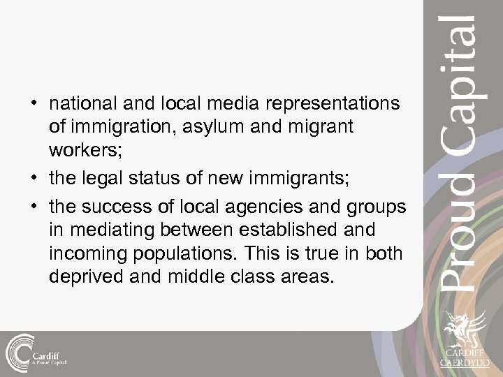  • national and local media representations of immigration, asylum and migrant workers; •