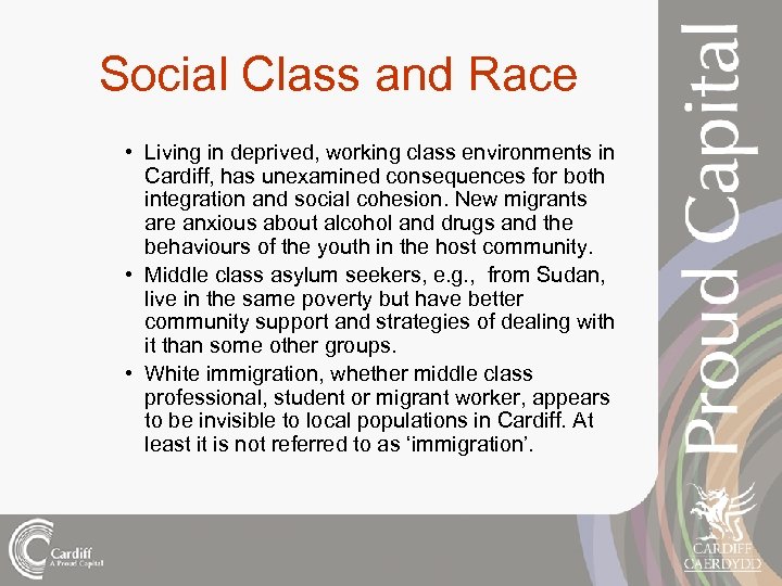 Social Class and Race • Living in deprived, working class environments in Cardiff, has